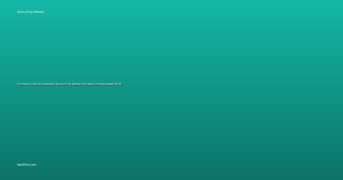 Ultimate Guide to Automated Accounting Software for Medium Businesses 2026