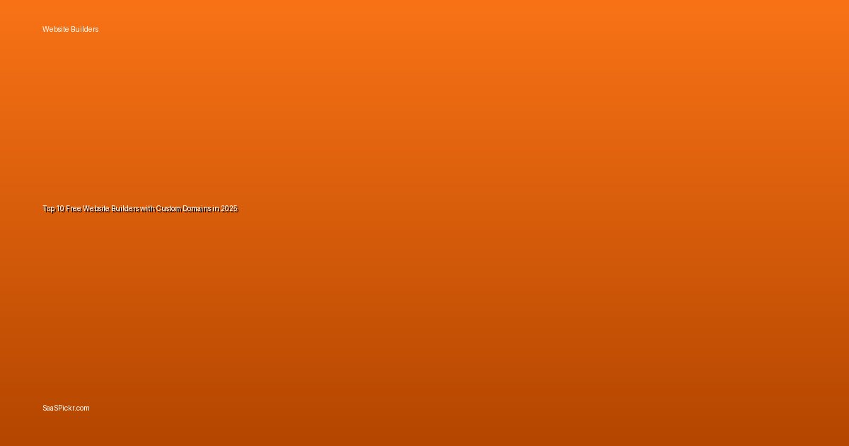 Top 10 Free Website Builders with Custom Domains in 2025